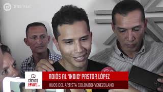 Último adiós a Pastor López de sus hijos y seguidores