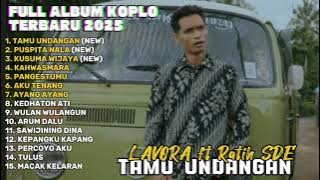 TAMU UNDANGAN - LAVORA FT RATIH SDE FULL ALBUM TERBARU DANGDUT KOPLO TERBARU 2025