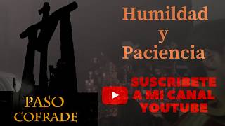 Humildad y Paciencia - Giro  Capuchinos - Semana santa HD