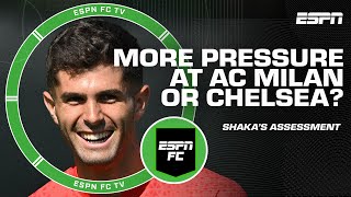 The pressure is DIFFERENT on Christian Pulisic at AC Milan than at Chelsea! - Shaka Hislop | ESPN FC