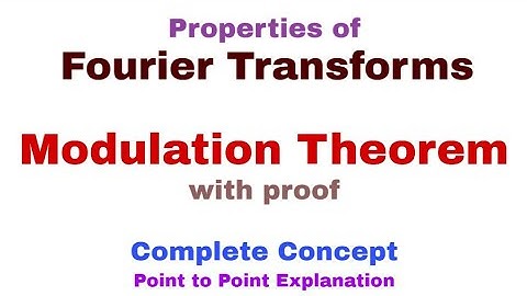 19. Modulation Theorem of Fourier Transforms | Must Watch