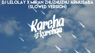 DJ LELOLAY X MIPAN ZHUZHUZHU ARMUSABA (SLOWED VERSION)