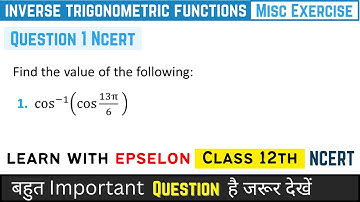 Inverse Trigonometric Functions Class 12 | Miscellaneous Exercise Question 1 | NCERT Solution 2024