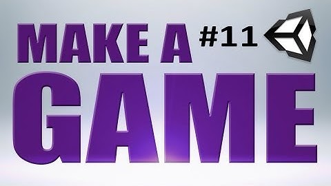 11. Unity Tutorial, SOUND - MAKE A GAME