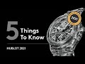 Hublot 2021 | 5 Things To Know