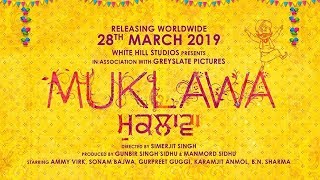 MUKLAWA | AMMY VIRK | SONAM BAJWA | STARCAST, STORY | NEW PUNJABI MOVIES 2019 | PUNJABI MOVIES ADDA