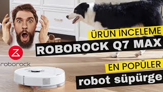 Roborock Q7 Max Robot Süpürge Kurulumu En Detayli İnceleme En Çok Satan Akilli Robot Süpürge