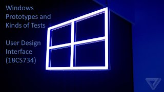 Windows - Prototypes, Kinds Of Tests - (18CS734) UID
