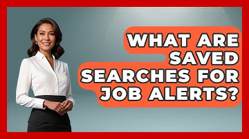 What Are Saved Searches For Job Alerts? - Job Interview Pro Skills