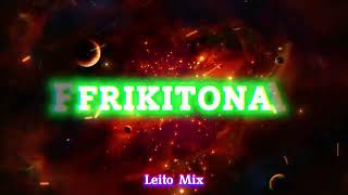 Plan B - Frikitona (Remix Electronico) - Leito Mix