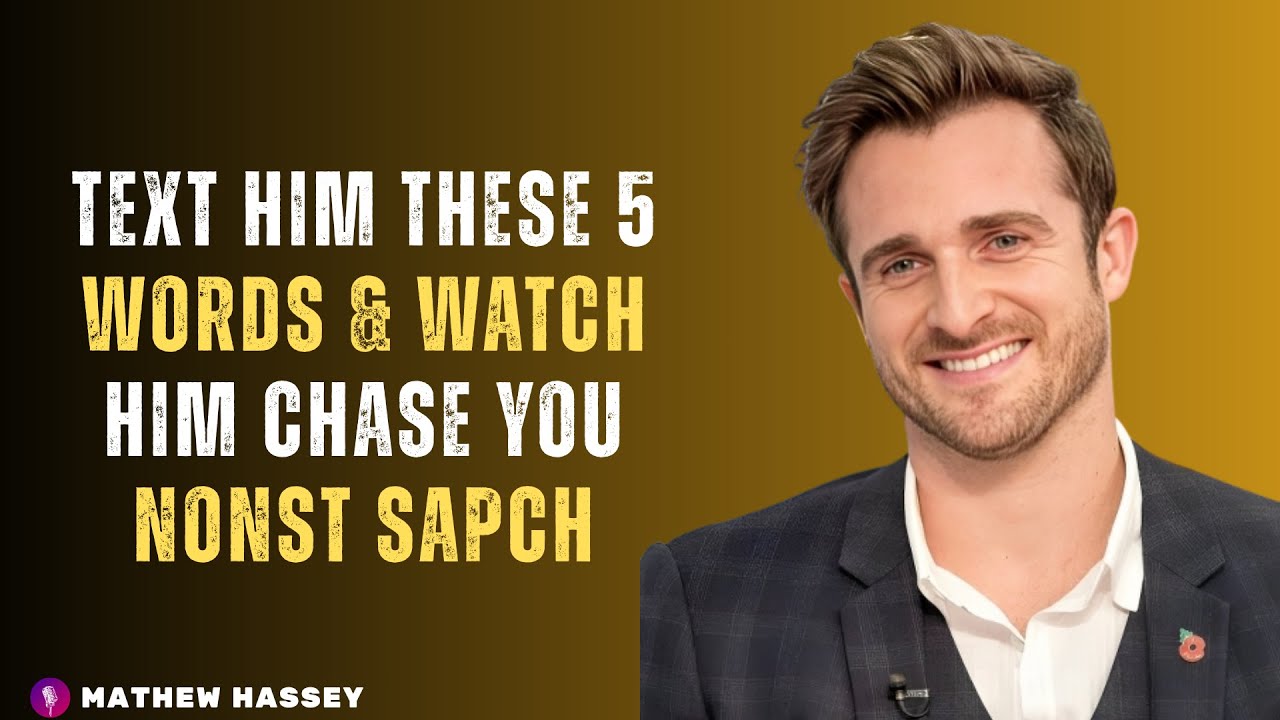 Text Him These 5 Words & Watch Him Chase You Nonst 