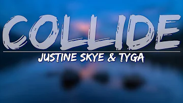 Justine Skye & Tyga - Collide (Clean) (Lyrics) - Full Audio, 4k Video