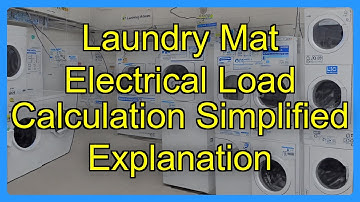 Laundry Mat Electrical Load Calculation Simplified Explanation