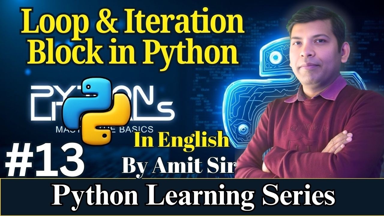 #13 Loop & Iteration Block in Python with Example | Python Tutorial for ...