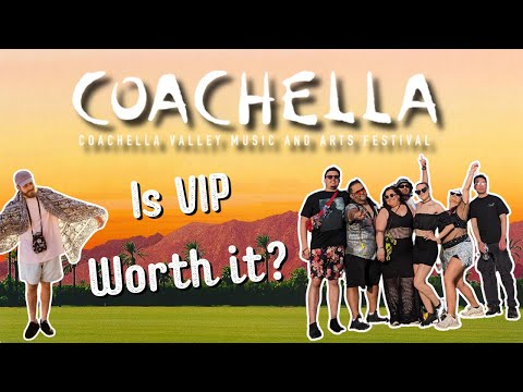 Is Coachella VIP Worth It 2024 Review