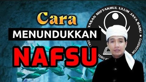 Gus Mukhlason Rosyid, Cara menundukkan Nafsu Kita#Kajian Tauhid