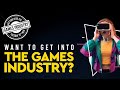 How to get into the Games Industry 2022
