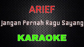 Arief - Jangan Pernah Ragu Sayang [Karaoke] | LMusical