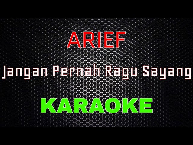 Arief - Jangan Pernah Ragu Sayang [Karaoke] | LMusical class=