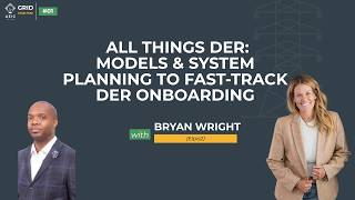 All Things DER: Models & System Planning to Fast-Track DER Onboarding with Bryan Wright (Elpis2)
