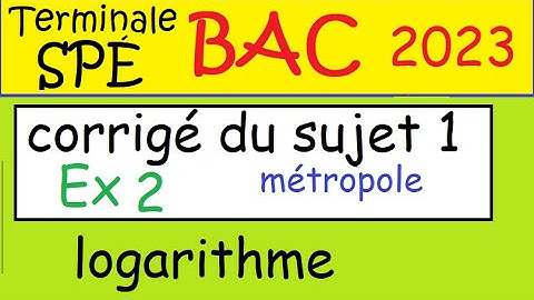 Le corrigé du BAC 20 mars 2023 - spé Maths - ex2 logarithme TVI fonctions