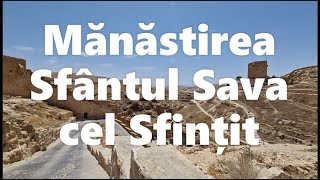 Mănăstirea Sfântul Sava Cel Sfințit | Pustiul Iudeii - Valea Judecății de Apoi