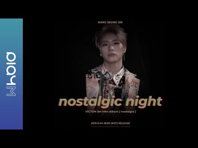 VICTON 'nostalgic night' Trailer KANG SEUNG SIK