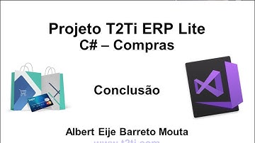 T2Ti ERP Lite - C# - Compras - Video Aula 06 - Conclusão