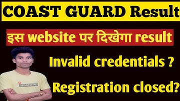 coast guard Invalid credentials problem|Registration has been closed|coast guard result 2023|