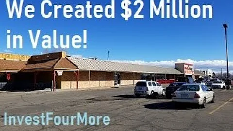 How We Added $2 Million Dollars in Value to $2.1 Million Dollar Commercial Property