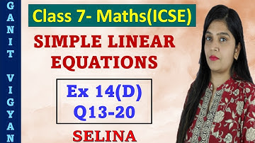 Simple linear equations | ICSE class 7 mathematics | Chapter 14 | Exercise 14 (D) | Q 13-20 | Selina
