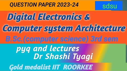 423 |Digital Electronics and computer system Architecture question paper bsc 3rd sem 2023-24 sdsu