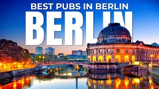 10 Best Pubs in Berlin