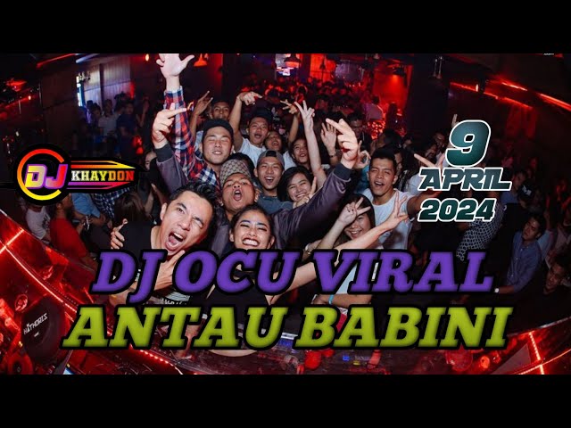 DJ OCU ANTAU BABINI FULL ALBUM  DJ KHAYDON KJD 9 APRIL 2024 #djocu #djviraltiktok class=