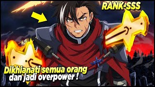 BETRAYED BY THE KINGDOM, HE AWAKENS EPIC POWERS AND BECOMES THE MOST OVERPOWERED HERO‼️