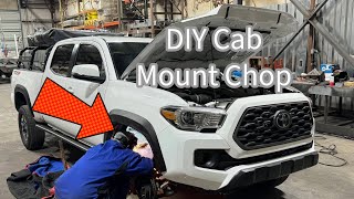 Cutting Into My Truck! l DIY Cab Mount Chop 3rd Gen Tacoma l