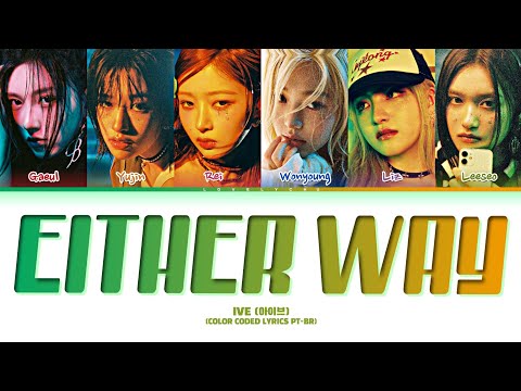 IVE (아이브) 'Either Way' | Legendado PT-BR (Color Coded Lyrics)