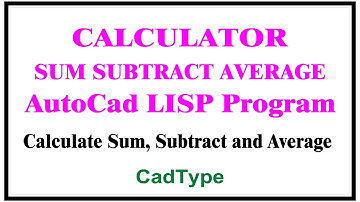How to Sum Subtract Average of Numbers | in Auto Cad using Lisp | CadType | LISP | CTL5