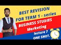 Best Revision | Business studies | Class 12 | Marketing | Term 1 | Lecture 7 | Marketing