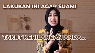 Begini Cara Membuat Suami Takut Kehilangan Anda! Istimewa Di Mata Suami screenshot 3