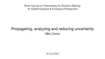 Forecasting for Decision-Making Short Course: Day 2 - Propagating, analyzing & reducing uncertainty