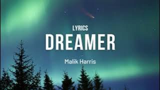 Malik Harris - Dreamer (Lyrics)