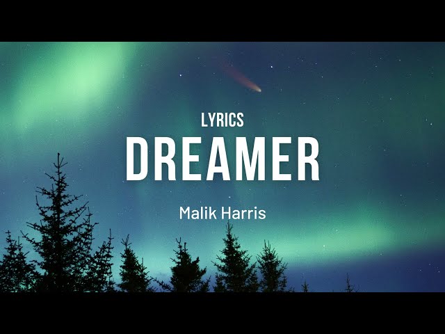 Malik Harris - Dreamer (Lyrics) class=