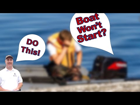 Why Your Boat Won't Start (and How to Easily Fix It To Get Back on the Water)