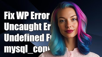 Fix WordPress Fatal Error: Uncaught Error Call to Undefined Function mysql_connect()