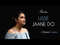 Usse Jaane Do - Osheen Guleria | Hindi Storytelling | Tape A Tale