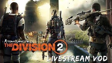 The Division 2 Private Beta Stream Part 2