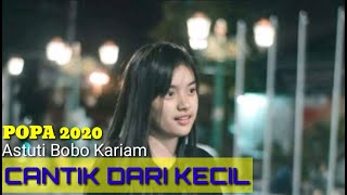 Download Lagu CANTIK DARI KECIL | Astuti Bobo Kariam POPA 2020 Asal Sumba Barat NTT MP3