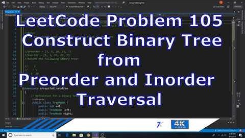 Leet Code Problem 105 Construct Binary Tree from Preorder and Inorder Traversal C# Solution