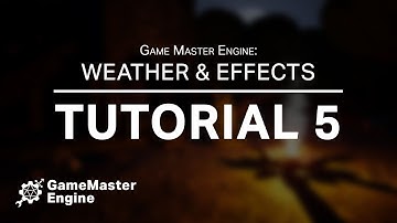Game Master Engine Tutorial 5: Weather and Effects